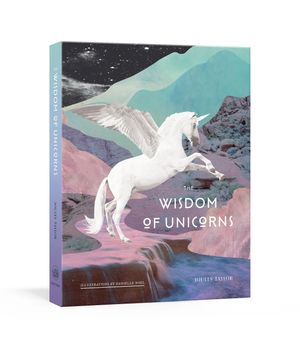 Cover Art for 9780525572619, The Wisdom of Unicorns by Joules Taylor