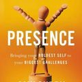 Cover Art for 9780316256575, Presence: Bringing Your Boldest Self to Your Biggest Challenges by Amy Cuddy