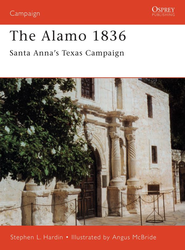 Cover Art for 9781841760902, The Alamo 1836 by Stephen Hardin