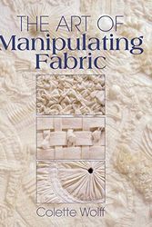 Cover Art for 0035675084963, The Art of Manipulating Fabric by Colette Wolff