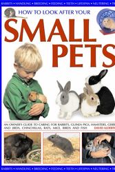 Cover Art for 9781844765218, How to Look After Your Small Pets by Alderton, David