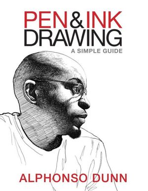 Cover Art for 9780997046533, Pen and Ink Drawing: A Simple Guide by Alphonso Dunn