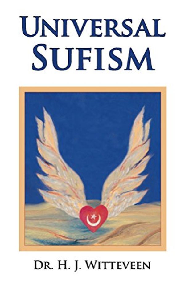 Cover Art for B00LV4IX44, Universal Sufism by H.j. Witteveen