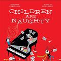 Cover Art for 9781909263260, Children are Naughty by Vincent Cuvellier