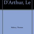 Cover Art for 9780451616777, Morte D'Arthur, Le by Thomas Malory