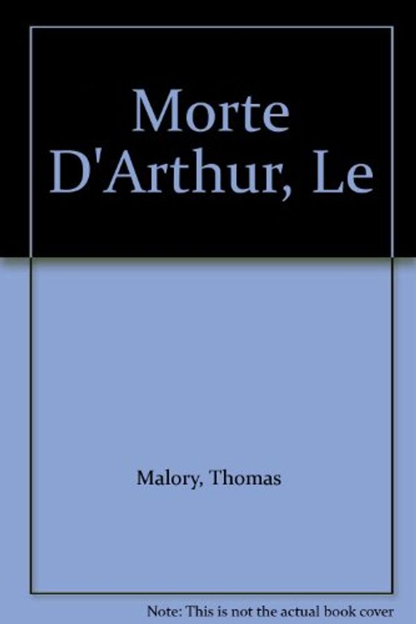 Cover Art for 9780451616777, Morte D'Arthur, Le by Thomas Malory