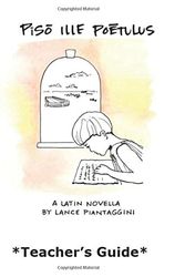 Cover Art for 9781544192093, Piso Ille Poetulus: Teacher's Guide by Lance Piantaggini