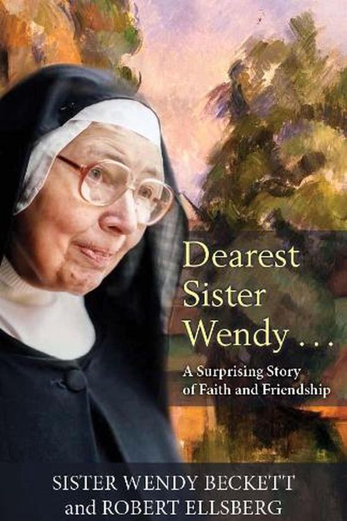 Cover Art for 9781626984752, Dearest Sister Wendy . . . A Surprising Story of Faith and Friendship: A Suprising Story of Love and Friendship by Robert Ellsberg