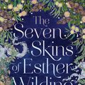 Cover Art for 9781460713013, The Seven Skins of Esther Wilding by Holly Ringland