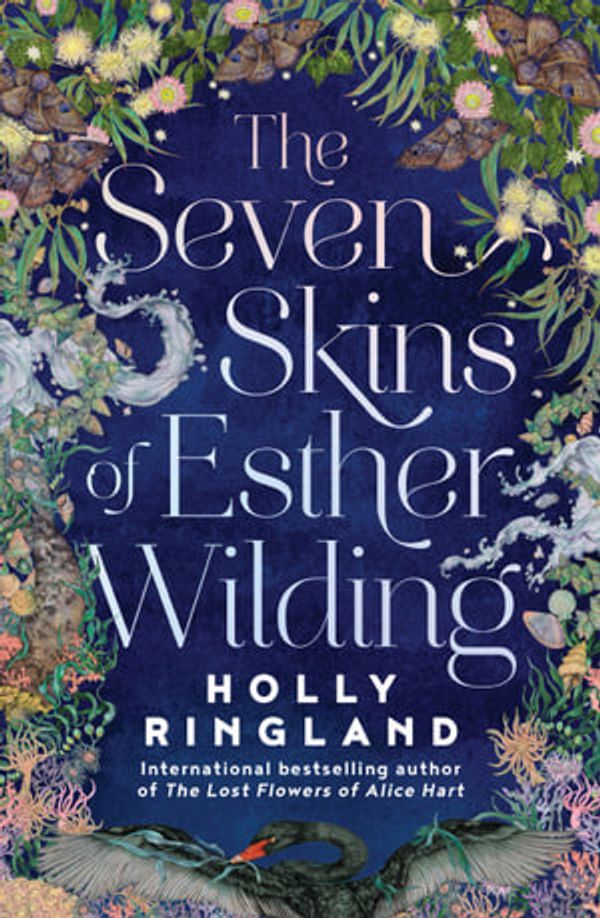 Cover Art for 9781460713013, The Seven Skins of Esther Wilding by Holly Ringland