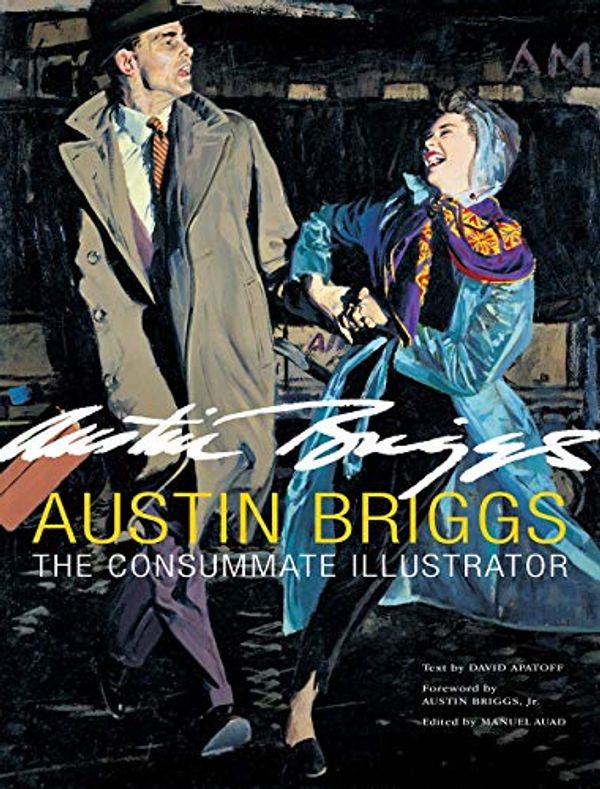 Cover Art for 9780989014748, Austin Briggs: The Consummate Illustrator by Manuel Auad