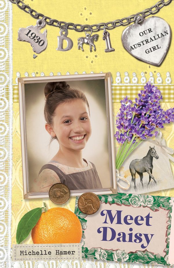 Cover Art for 9781743480502, Our Australian Girl: Meet Daisy (Book 1) (eBook) by Michelle Hamer