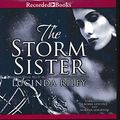 Cover Art for 9781501921858, The Storm Sister by Lucinda Riley Unabridged CD Audiobook by Lucinda Riley