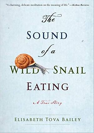 Cover Art for 9781452604800, The Sound of a Wild Snail Eating by Elisabeth Tova Bailey