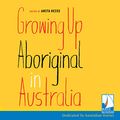 Cover Art for B07GZBFX99, Growing up Aboriginal in Australia by Anita Heiss
