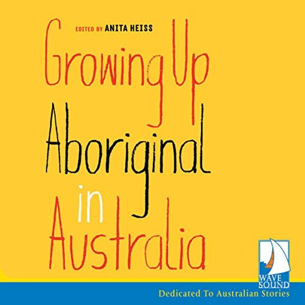 Cover Art for B07GZBFX99, Growing up Aboriginal in Australia by Anita Heiss