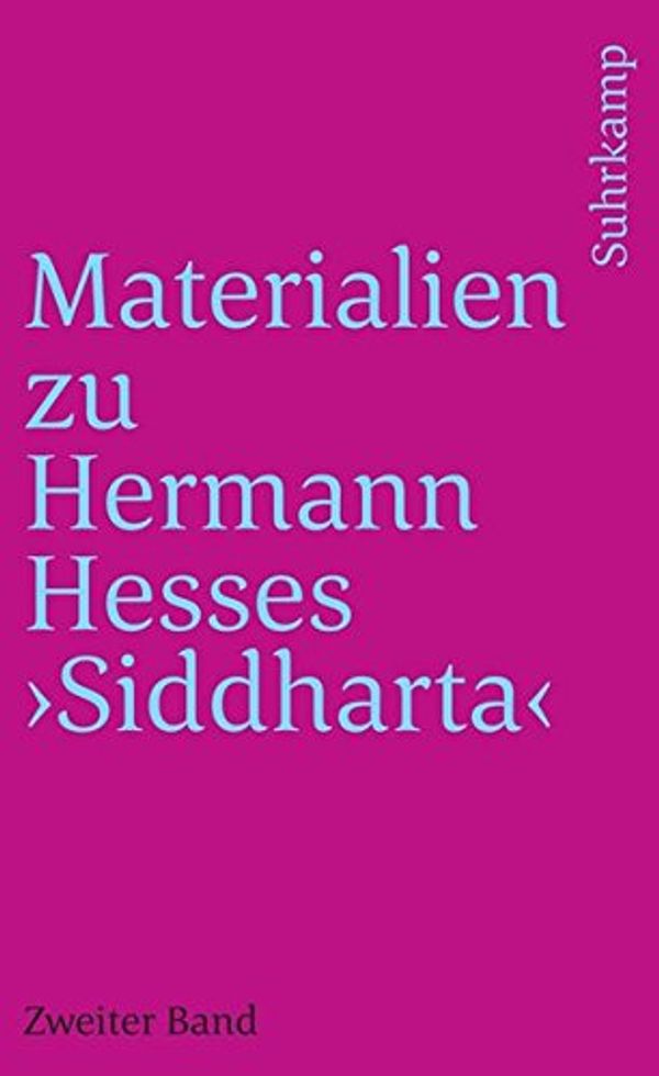 Cover Art for 9783518367827, Materialien zu Hermann Hesses Siddhartha II. Text ÃŒber Siddhartha. by Hermann Hesse, Volker Michels