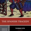 Cover Art for 9780393934007, The Spanish Tragedy by Thomas Kyd