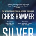 Cover Art for 9781760878658, Silver by Chris Hammer
