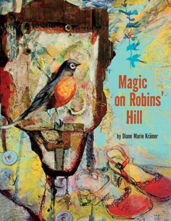 Cover Art for 9781525546563, Magic on Robins' Hill by Diane Marie Kramer