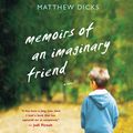 Cover Art for B0090CJUTG, Memoirs of an Imaginary Friend by Matthew Dicks