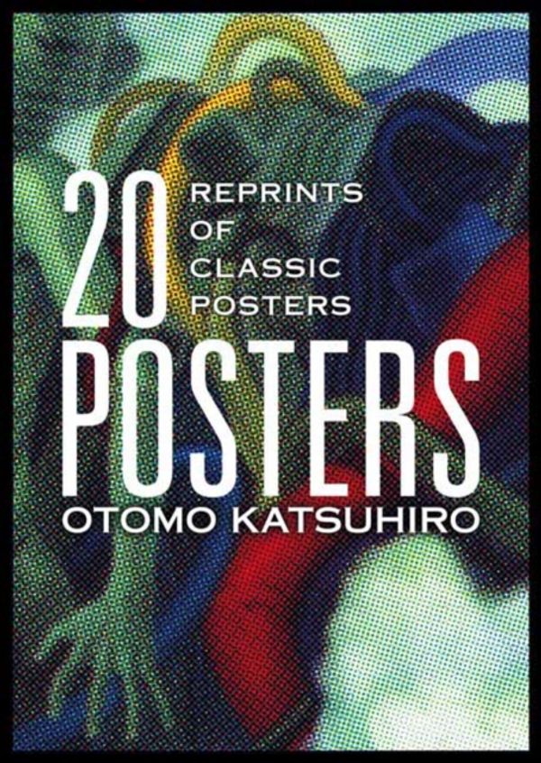 Cover Art for 9784756249777, Otomo Katsuhiro: 20 Posters: Reprints of Classic Posters by Katsuhiro Otomo