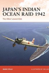 Cover Art for 9781472854186, Japan’s Indian Ocean Raid 1942: The Allies' Lowest Ebb (Campaign, 396) by Mark Stille