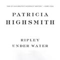 Cover Art for B007Q6XN6E, Ripley Under Water by Patricia Highsmith
