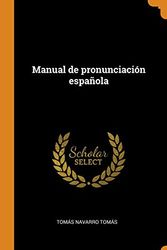 Cover Art for 9780344907531, Manual de pronunciación española by Navarro Tomás, Tomás