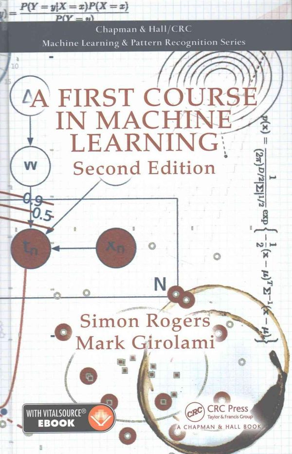 Cover Art for 9781498738484, A First Course in Machine Learning, Second Edition by Simon Rogers
