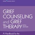 Cover Art for 9780826134745, Grief Counseling and Grief TherapyA Handbook for the Mental Health Practitioner by J. William Worden
