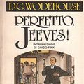 Cover Art for 9788817165471, Perfetto, Jeeves! by Pelham G. Wodehouse