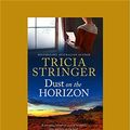 Cover Art for 9781525211652, Dust on the Horizon by Tricia Stringer
