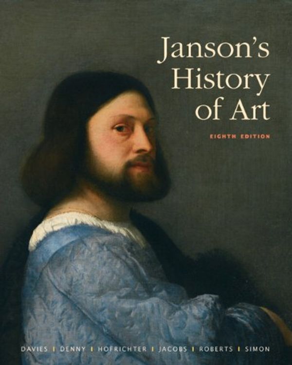 Cover Art for 9780205685172, Janson’s History of Art by Penelope J.e. Davies, Walter B. Denny, Frima Fox Hofrichter, Joseph F. Jacobs, Ann S. Roberts, David L. Simon