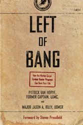 Cover Art for 9781936891177, Left of Bang: How the Marine Corps' Combat Hunter Program Can Save Your Life by Patrick Van Horne