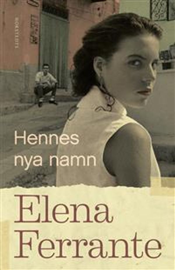 Cover Art for 9789113075907, Hennes nya namn. Bok 2, Ungdomsår by Elena Ferrante