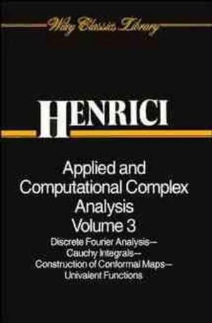 Cover Art for 9780471589860, Applied and Computational Complex Analysis, Discrete Fourier Analysis, Cauchy Integrals, Construction of Conformal Maps, Univalent Functions by Peter Henrici