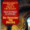 Cover Art for 9783404203451, Das dunkle Schwert. Der Herrscher von Merilon. by Margaret Weis