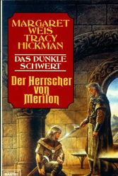 Cover Art for 9783404203451, Das dunkle Schwert. Der Herrscher von Merilon. by Margaret Weis