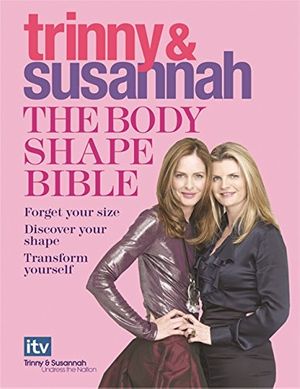 Cover Art for 9780297844549, The Body Shape Bible by Trinny Woodall, Susannah Constantine