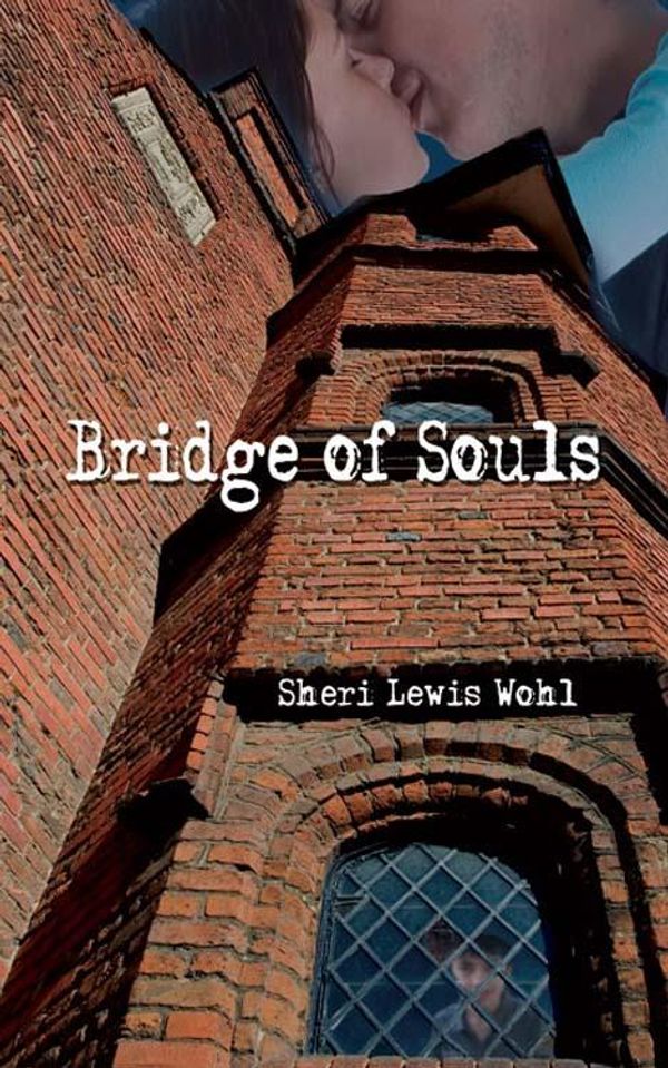Cover Art for 1230000146892, Bridge of Souls by Sheri Lewis Wohl