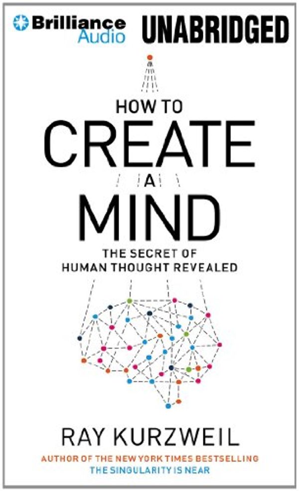 Cover Art for 9781469203867, How to Create a Mind by Kurzweil PhD, Ray