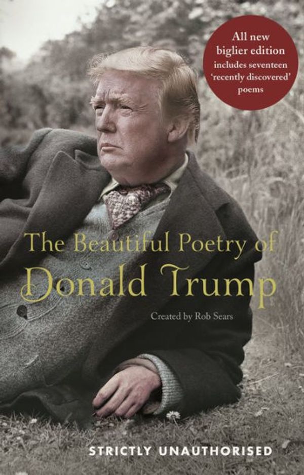 Cover Art for 9781786892294, The Beautiful Poetry of Donald Trump by Robert Sears
