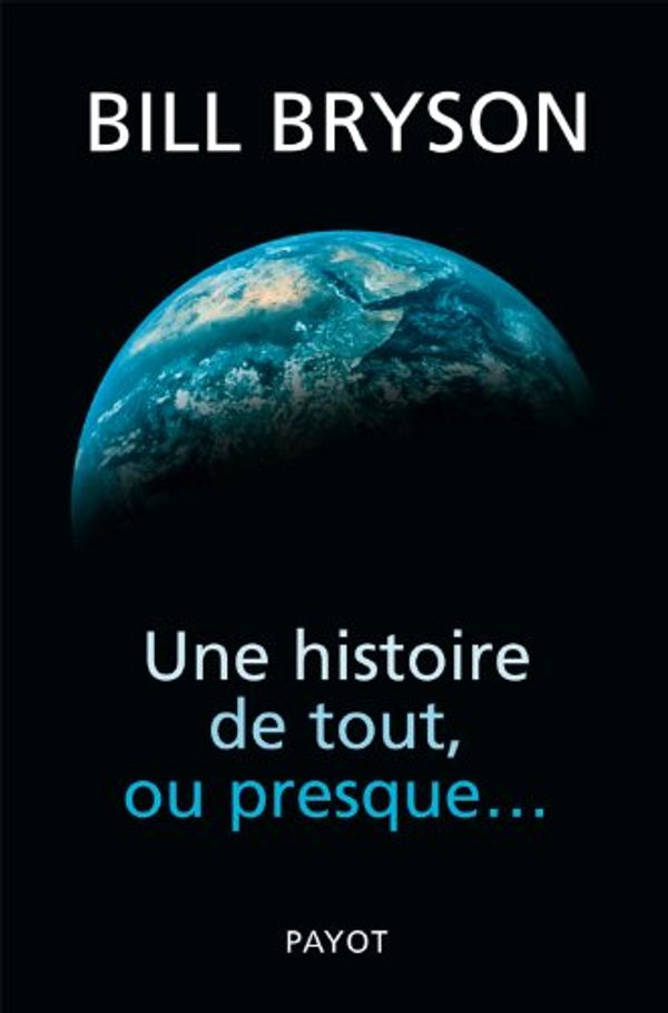 Cover Art for 9782228902182, Une histoire de tout, ou presque... by Bill Bryson