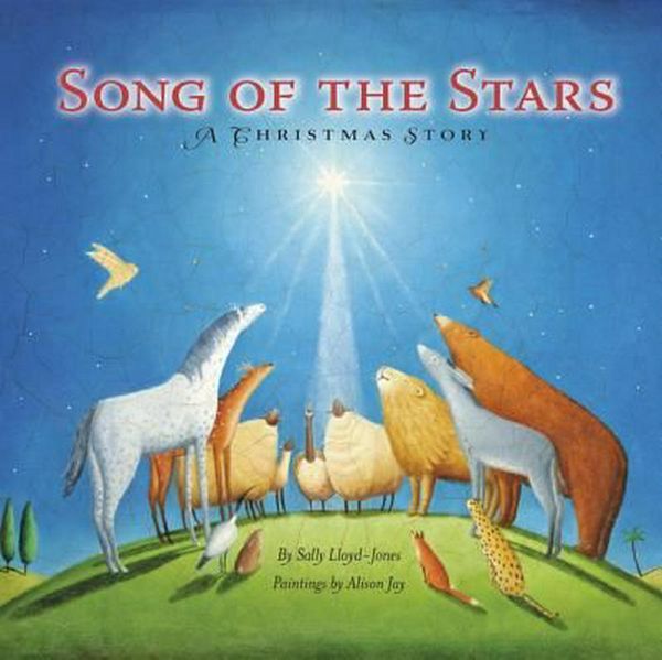 Cover Art for 9780310736301, Song of the Stars by Alison Jay