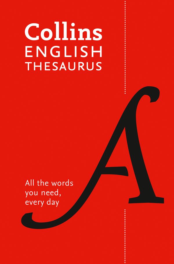 Cover Art for 9780008309459, Collins English Thesaurus Paperback edition: 300,000 synonyms and antonyms for everyday use by Collins Dictionaries