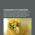 Cover Art for 9781233128341, Canadian ice dancers: Tessa Virtue, Scott Moir, Tanith Belbin, Paul Poirier, Kaitlyn Weaver, Vanessa Crone, Marie-France Dubreuil, Andrew Poje by Source Wikipedia