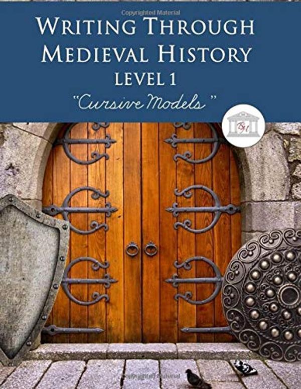 Cover Art for 9781642810189, Writing Through Medieval History Level 1 Cursive Models: A Charlotte Mason Curriculum, Teaching Writing, Handwriting, and Supplementing Medieval History, Grades 1 to 3 by Kimberly Garcia
