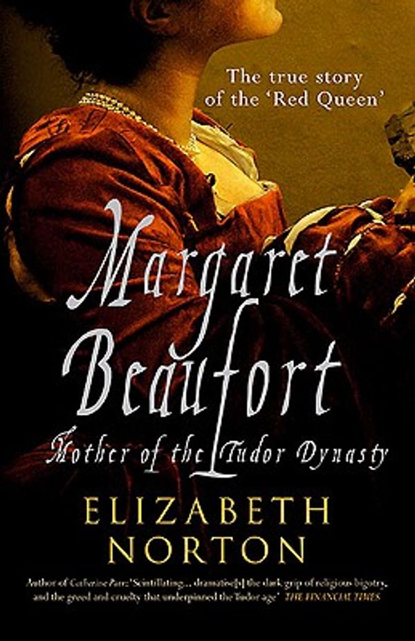 Cover Art for 9781445601427, Margaret Beaufort by Elizabeth Norton