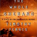 Cover Art for 9780613275583, The Whole Shebang: A State-Of-The-Universe's Report by Timothy Ferris